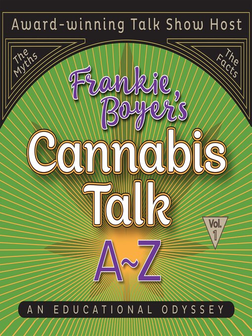 Title details for Cannabis Talk A to Z with Frankie Boyer, Volume 1 by Frankie Boyer - Wait list